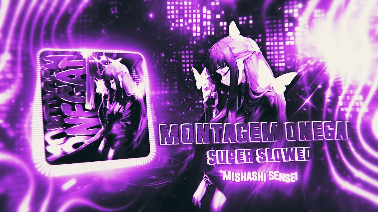 Mishashi Sensei - MONTAGEM ONEGAI (SUPER SLOWED)