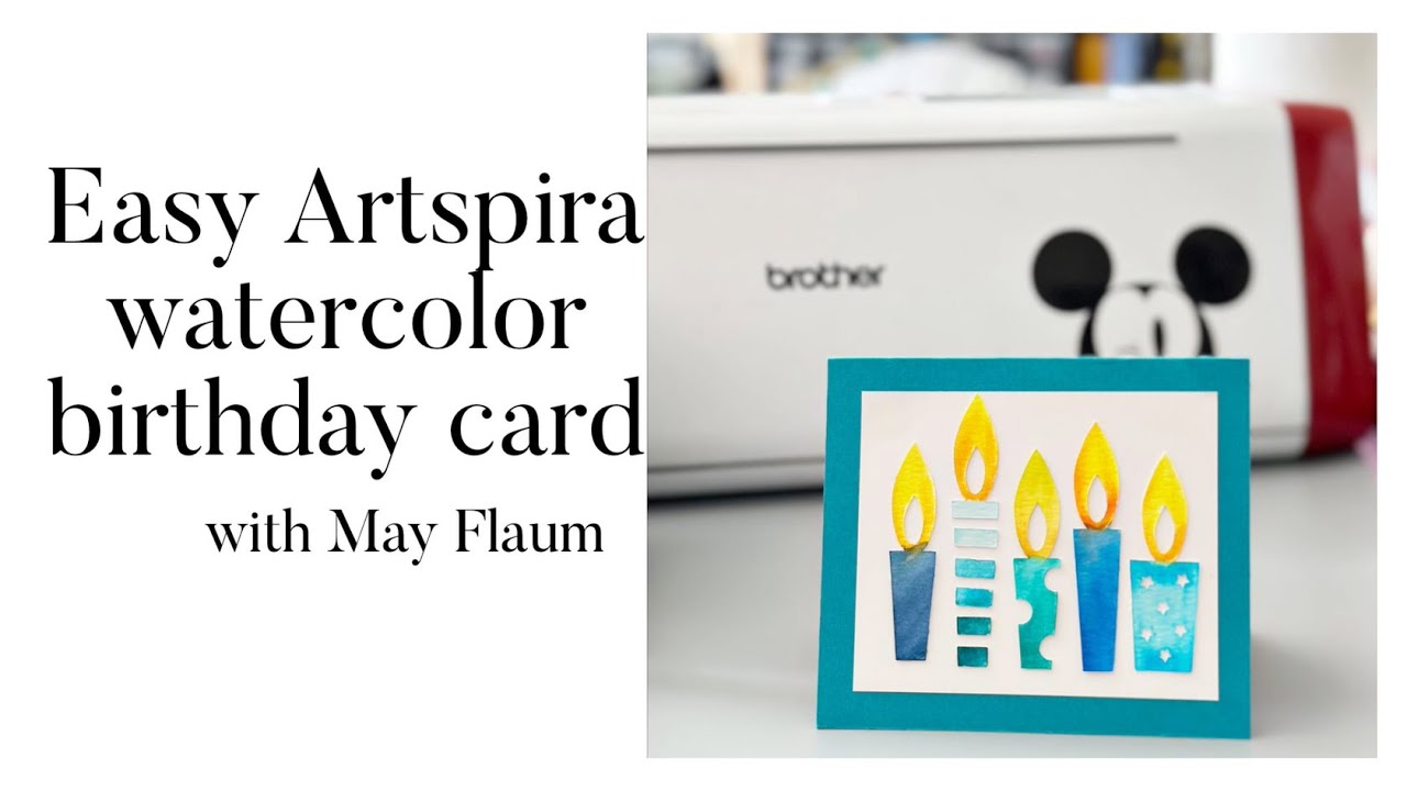 Craft A Custom Watercolor Card with ScanNCut and Artspira