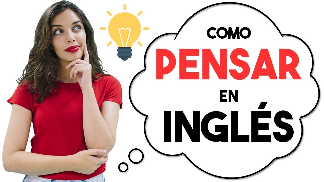 Cómo Dejar de Traducir en tu Cabeza y Empezar a Pensar en Inglés Como un Nativo 🧠