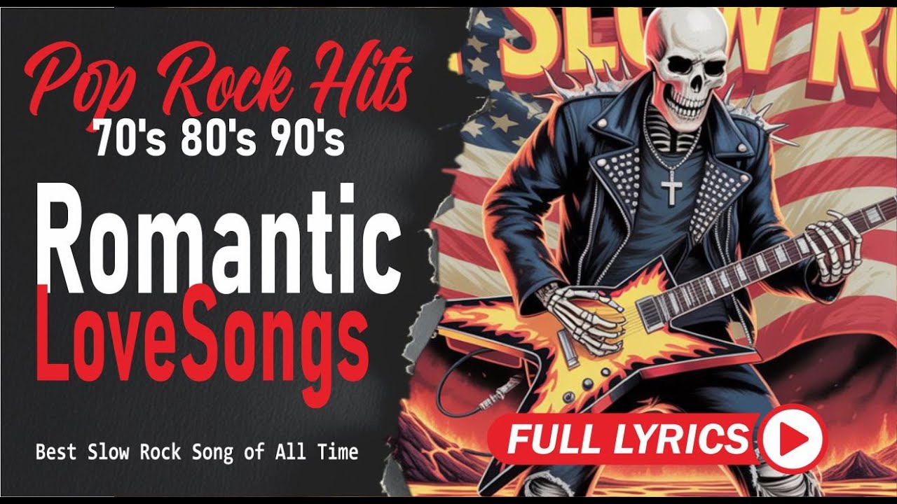 Best Slow Rock Ballads Ever Classic Rock Love Songs with Lyrics