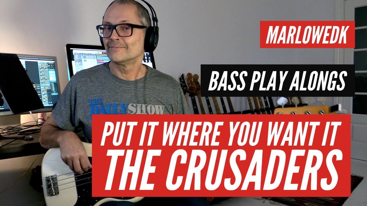 Put it where you want it - The Crusaders - Marlowedk bass playalong