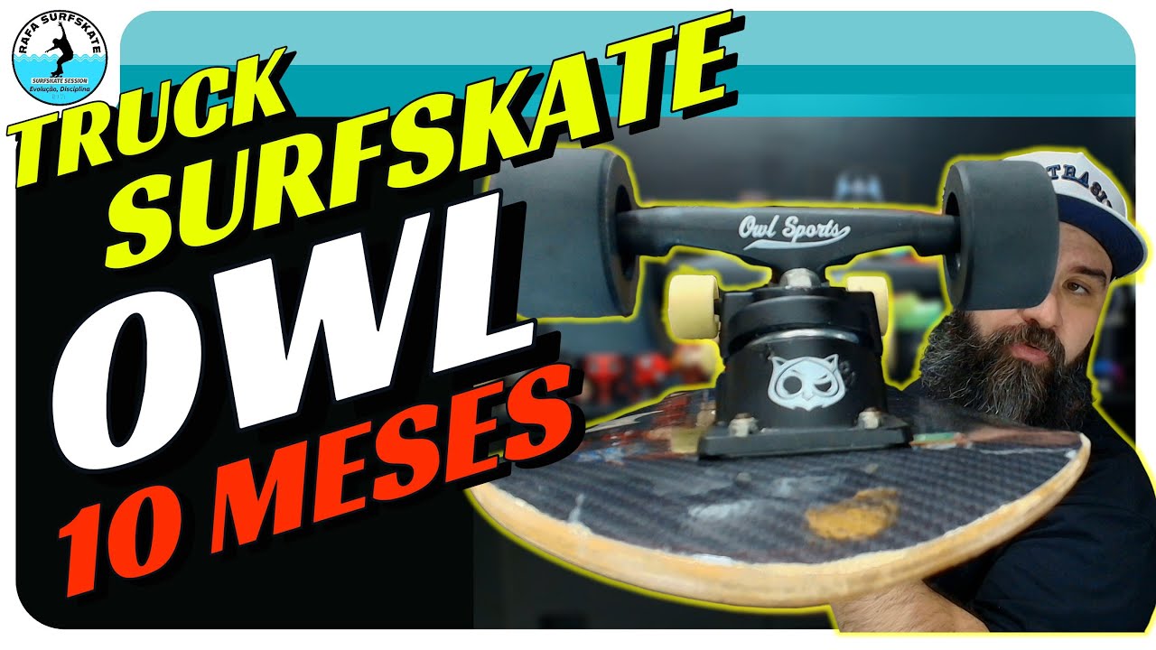Truck SURFSKATE OWL 10 Meses Depois! Vale a Pena? Teste Intenso
