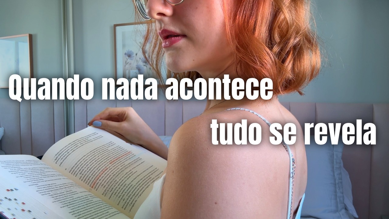 Por que eu amo livros onde “nada acontece” | A beleza dos momentos banais na literatura