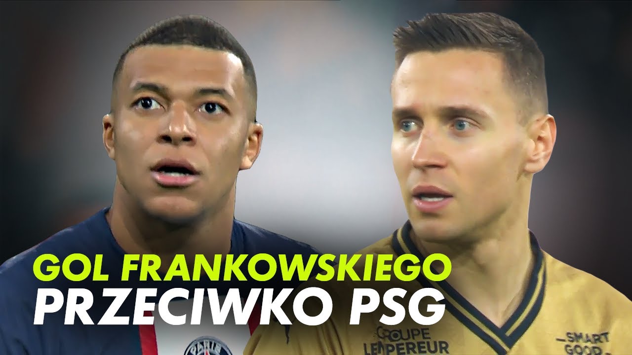 PRZEMYSŁAW FRANKOWSKI Z GOLEM! RC LENS - PARIS SAINT-GERMAIN | SKR&Oacute;T MECZU
