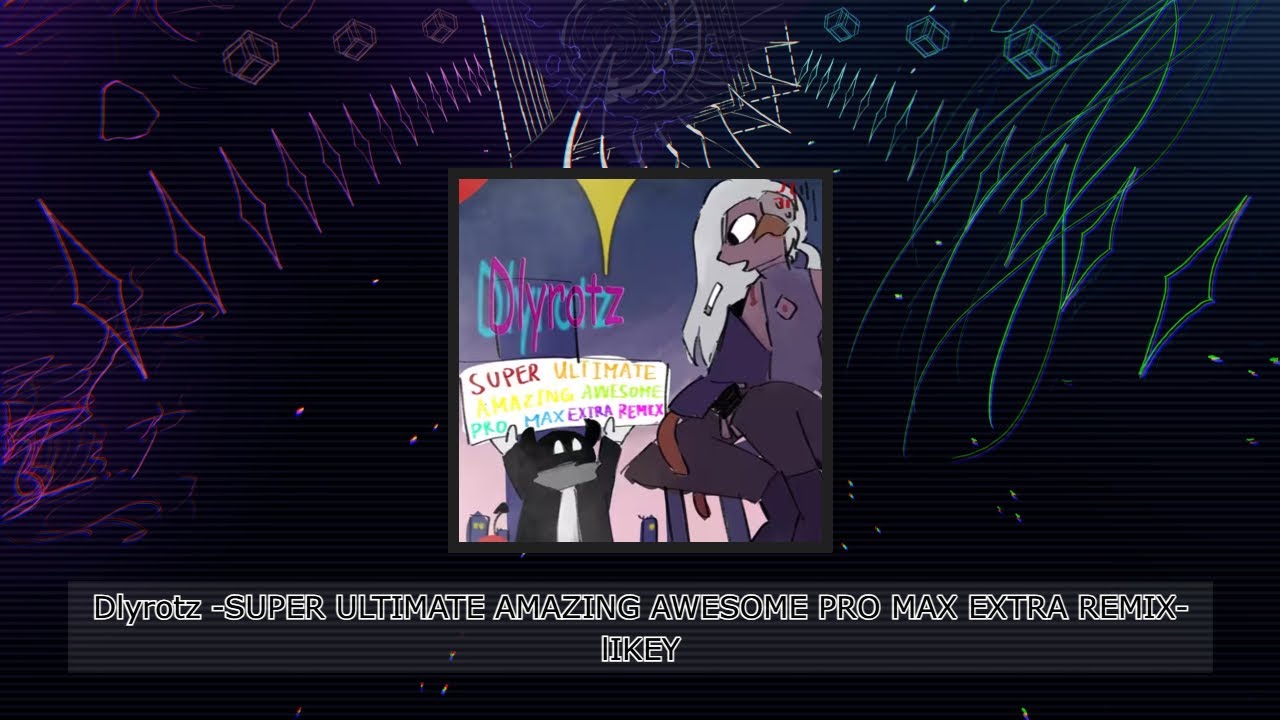 Arcaea Fanmade | Dlyrotz -SUPER ULTIMATE AMAZING AWESOME PRO MAX EXTRA REMIX- - lIKEY Future ?