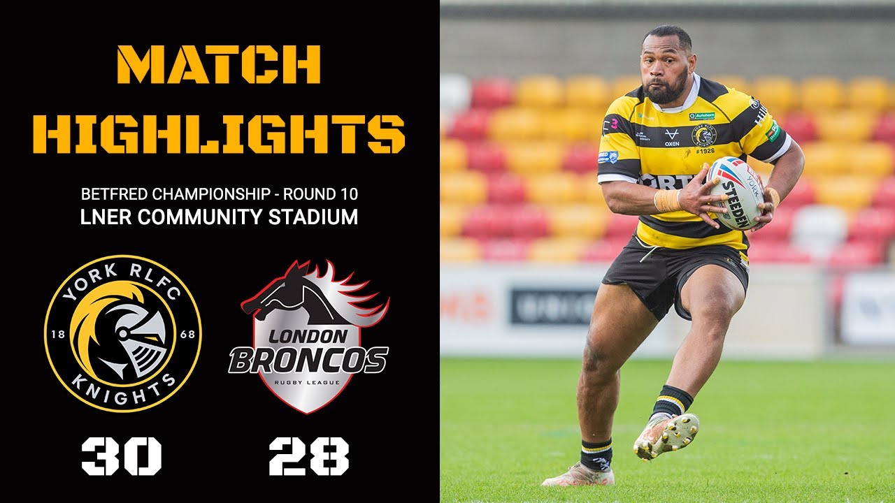 MATCH HIGHLIGHTS | York Knights 30-28 London Broncos | Betfred Championship Round 10 | 7/5/23