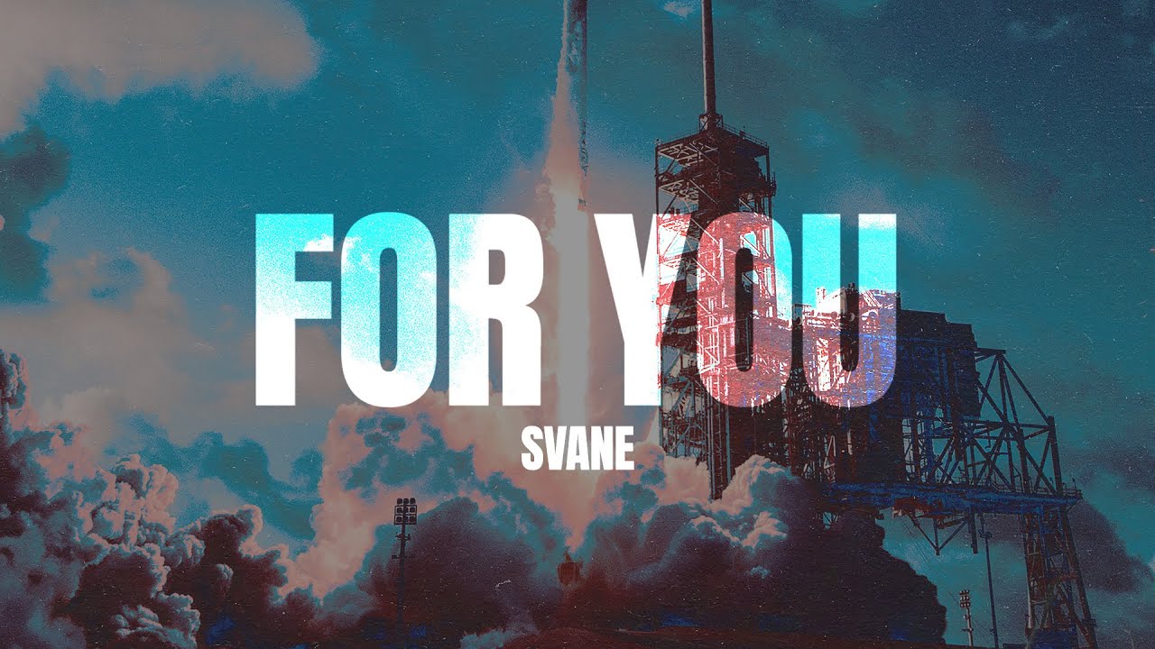 SVANE - For You (Official Video)