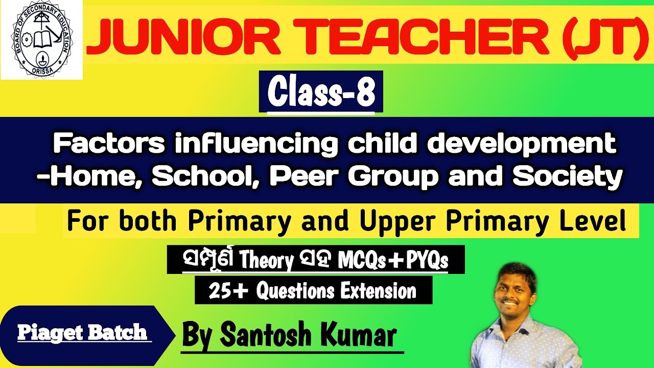 Factors influencing Child Development-Home, School,Peer Group & Society|Junior Teacher|OTET|Class-8|