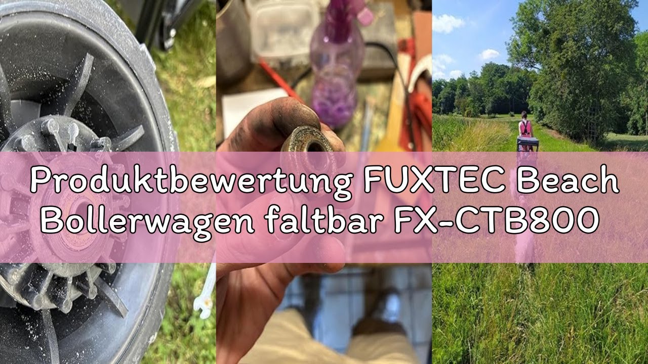 Produktbewertung FUXTEC Beach Bollerwagen faltbar FX-CTB800 Braun mit Dach - Strandwagen klappbar |e