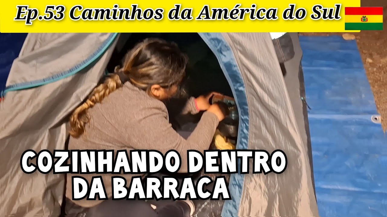 Ep.53 Cozinhando Dentro da Barraca 