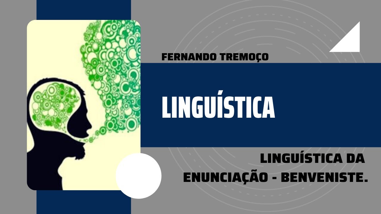 Linguística da Enunciação - Benveniste - LINGUÍSTICA
