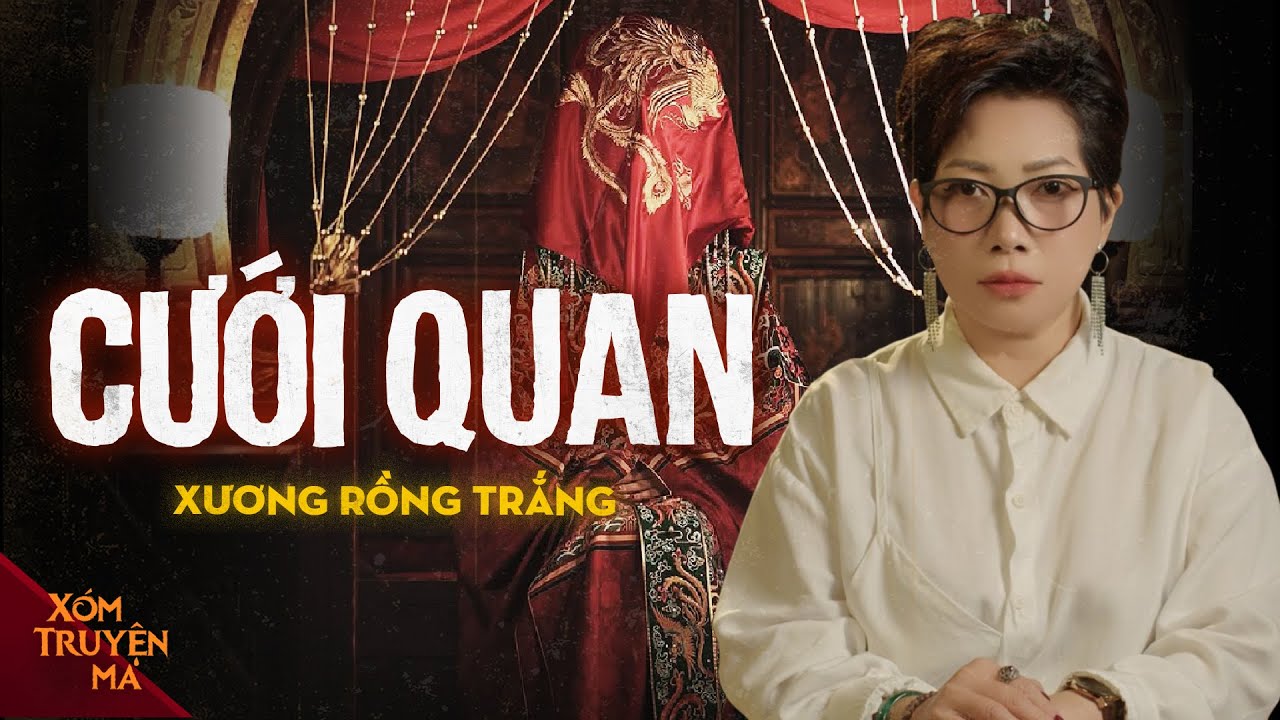 CƯỚI QUAN - Đoàn rước dâu từ địa ngục | XÓM TRUYỆN MA