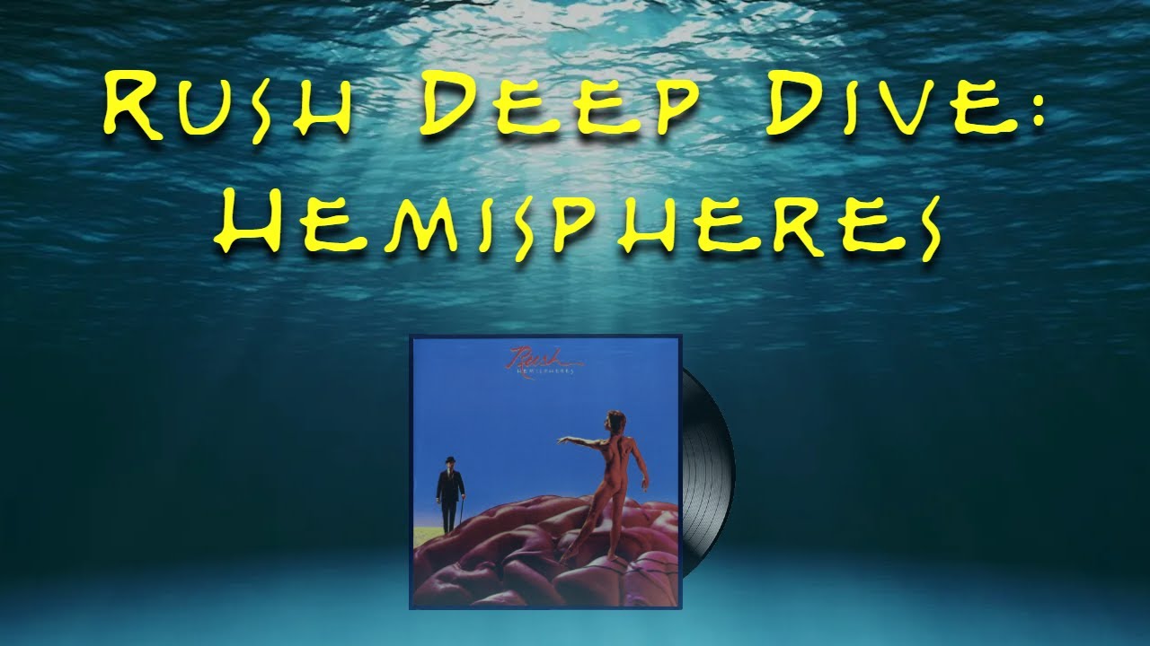 Rush Deep Dive: Hemispheres