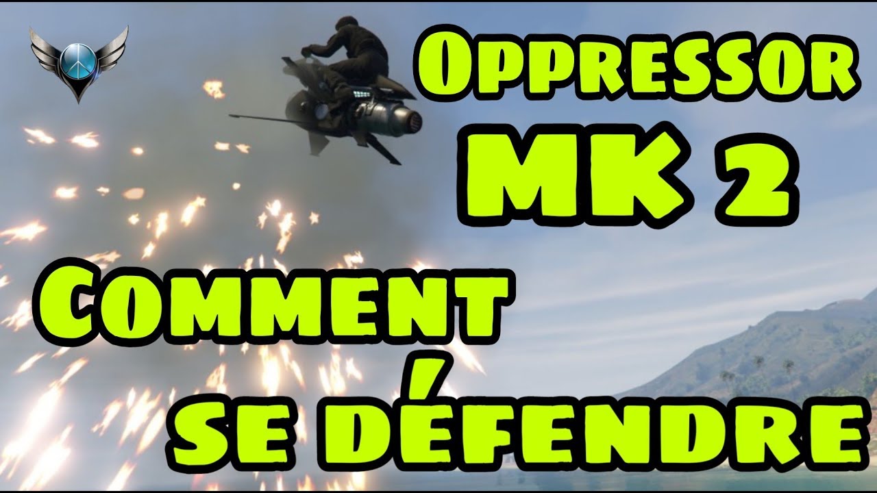 COMMENT SE DÉFENDRE CONTRE L'OPPRESSOR MK2