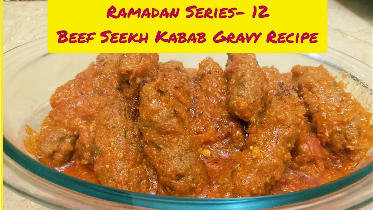 Ramadan Series-12 | Beef Seekh Kabab Gravy Recipe | Soft & Juicy Kabab with Rich Masala|