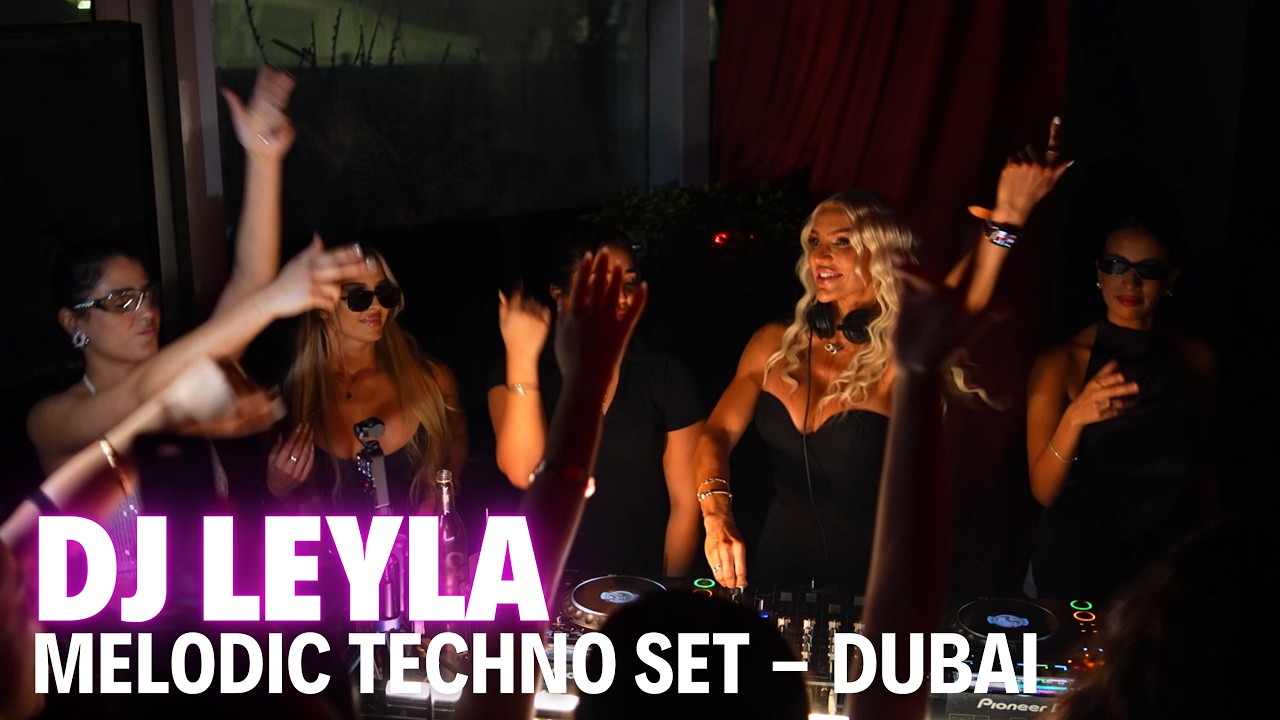 DJ LEYLA - Live Melodic Techno @Dubai | Anyma Argy Artbat Massano Miss Monique Kream