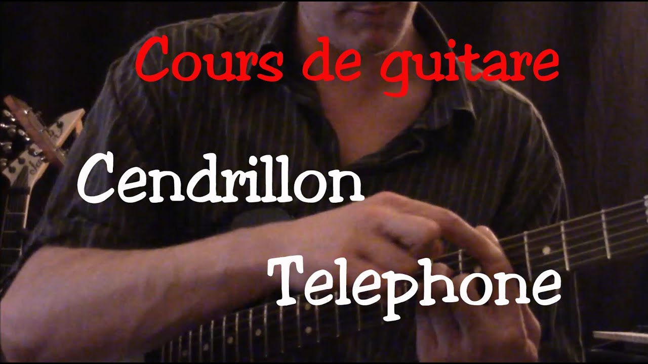 Cours de guitare - Cendrillon - Téléphone- Part1