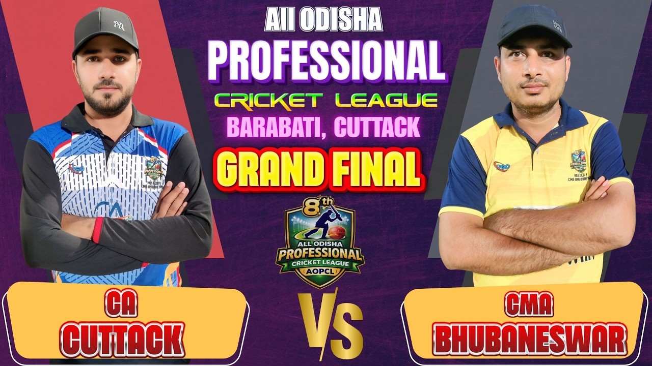 🔴LIVE I GRAND FINAL I CA  CUTTACK vs CMA BHUBANESWAR I ALL ODISHA PROFESSIONAL CRICKET LEAGUE I 2026