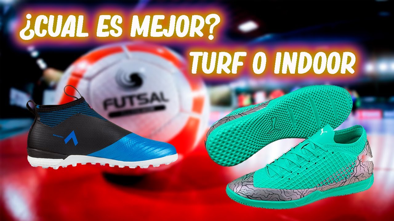 Cual es mejor para FUTSALA TURF o INDOOR