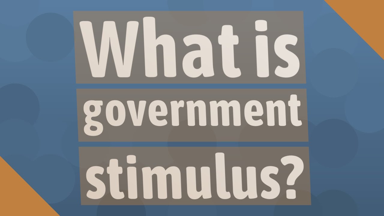 What is government stimulus?