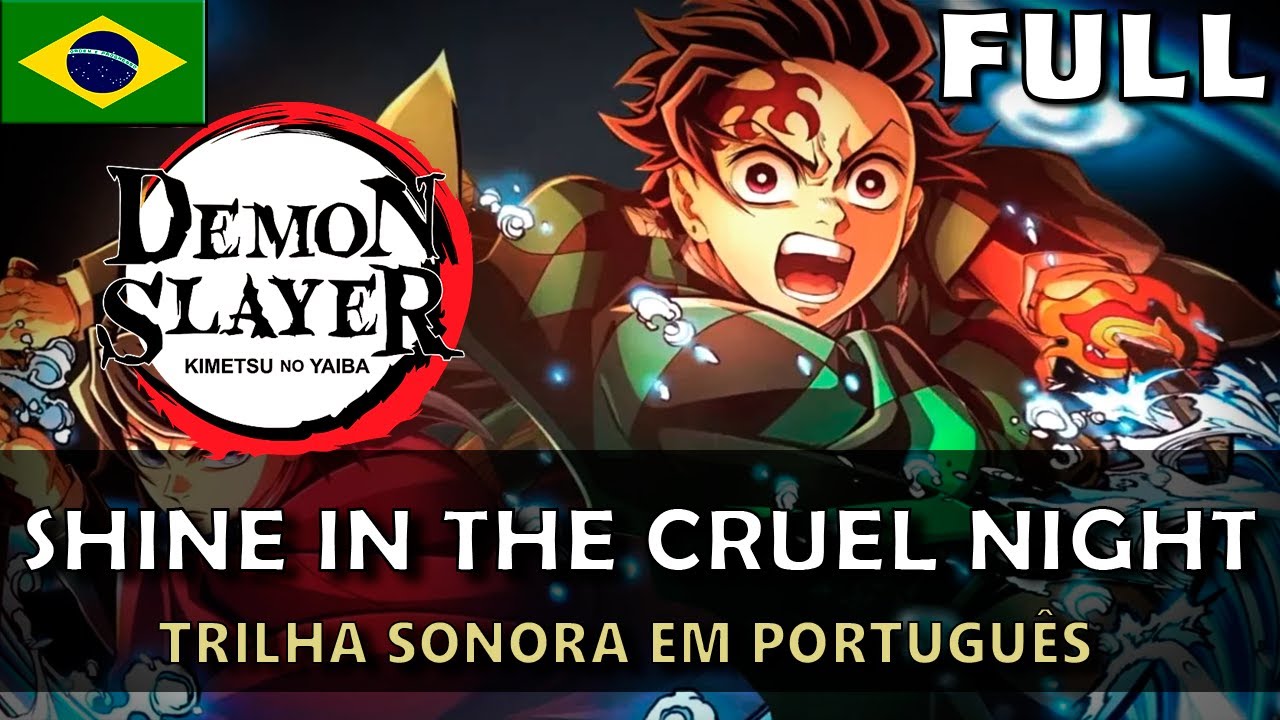KIMETSU NO YAIBA - Shine in the Cruel Night (Trilha Sonora em Português) || MigMusic feat @HyeeGee