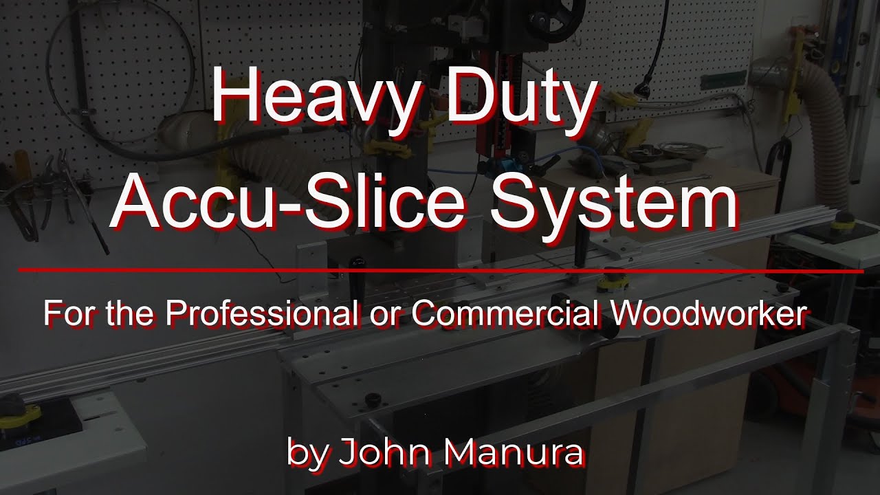 Heavy Duty Accu-Slice System - For the Professional or Commercial Woodworker