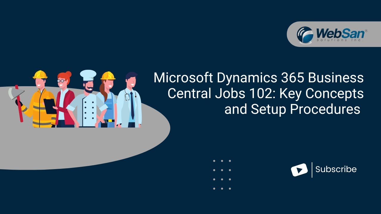 Microsoft Dynamics 365 Business Central Jobs/Project 102: Key Concepts and Setup Procedures