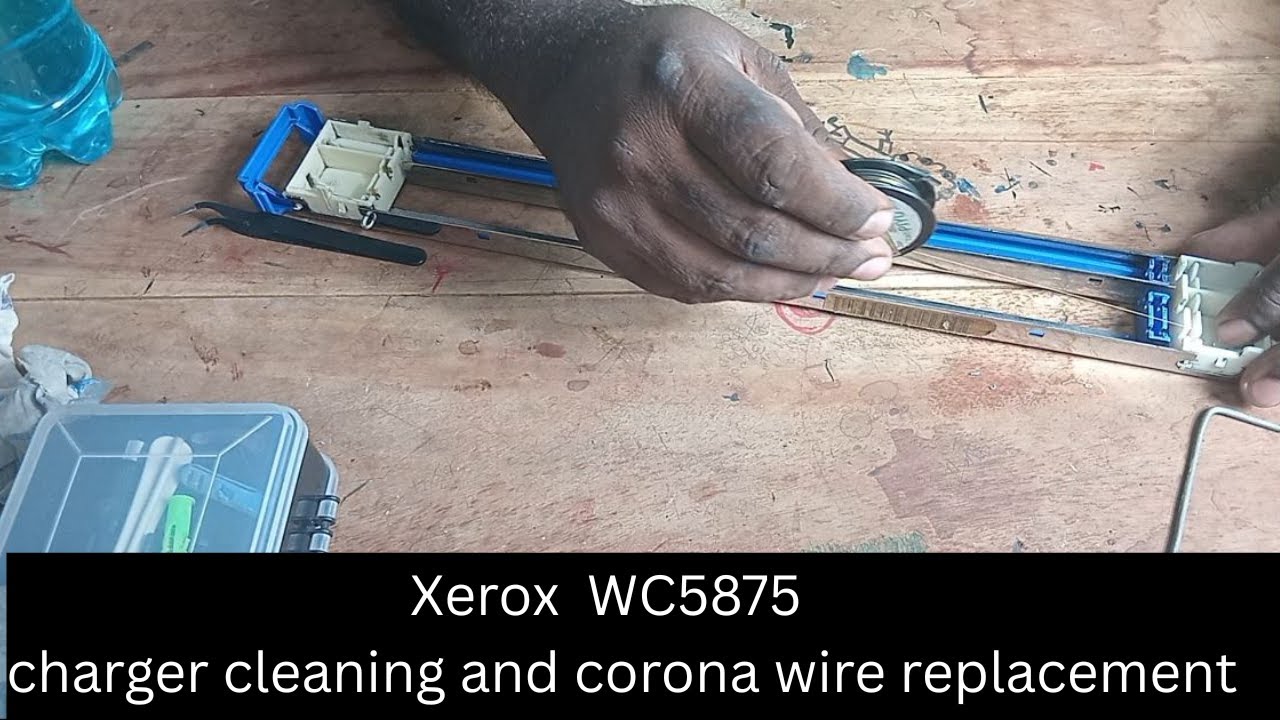 Xerox WC5875 charger cleaning and corona wire replacement