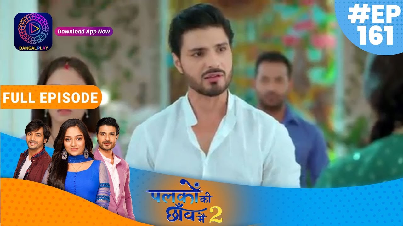 Palkon ki Chhaanv mein2 | 26 March Full Episode 161 | पलकों की छाँव में 2 | Dangal TV