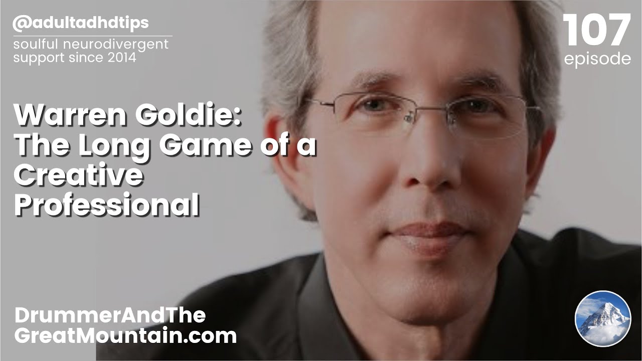 Adult ADHD ADD Tips – Author Warren Goldie: The Long Game of a Creative Professional