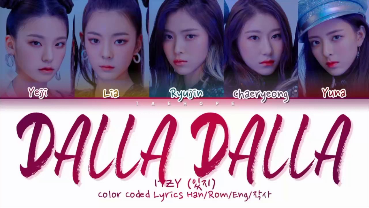 ITZY (있지) - “DALLA DALLA (달라달라)” (Color Coded Lyrics Han/Rom/Eng/작사)