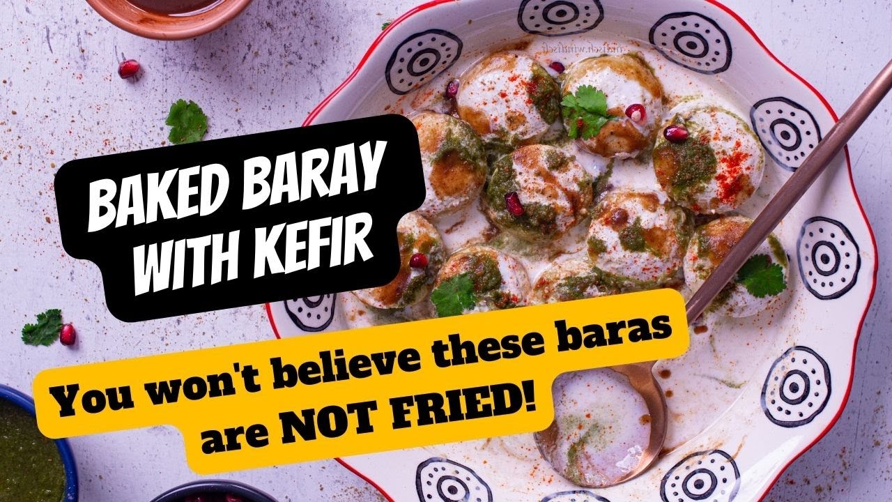 Baked Dahi Baray | with Kefir | Healthy for gut, light on stomach