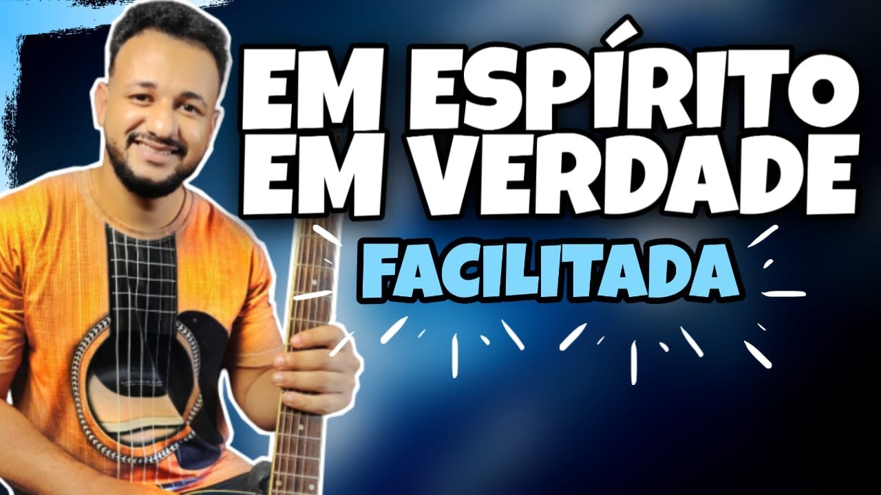 Em Espirito, Em Verdade (Aula de Violão Simplificada) - Corinhos Evangélicos