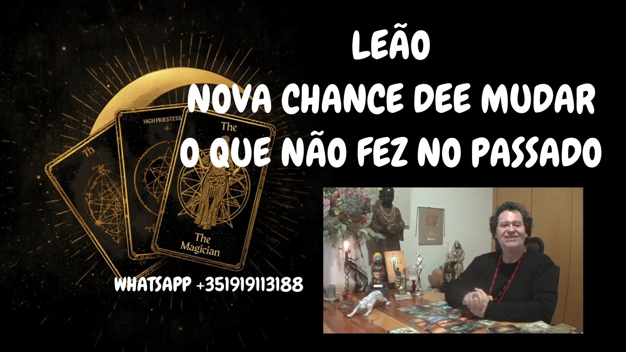 LEÃO 🦁NOVA CHANCE DE MUDAR O QUE NÃO CONSEGUIU NO PASSADO