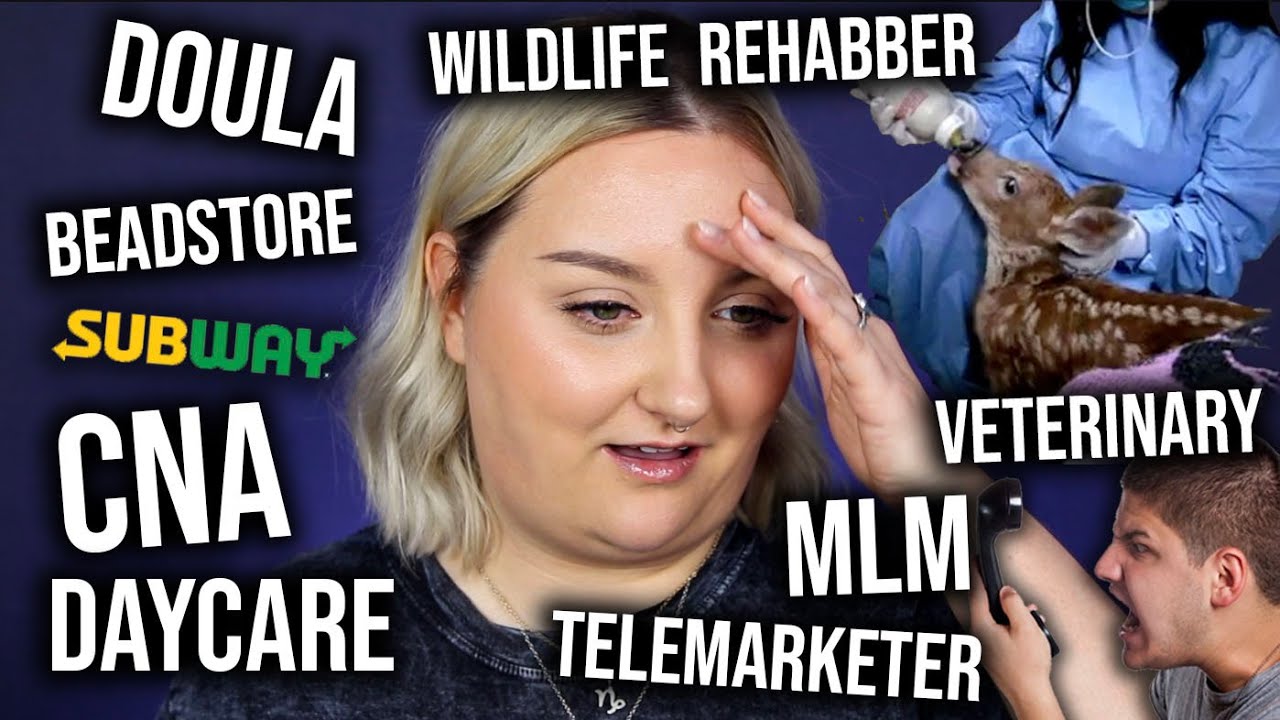 I'VE DONE A LOT.. ALL OF THE JOBS I'VE EVER HAD