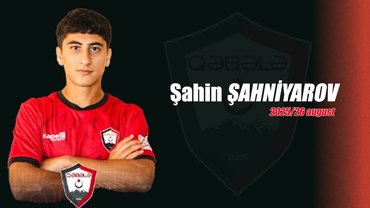 Sahin SAHNIYAROV | 2025/26 | august