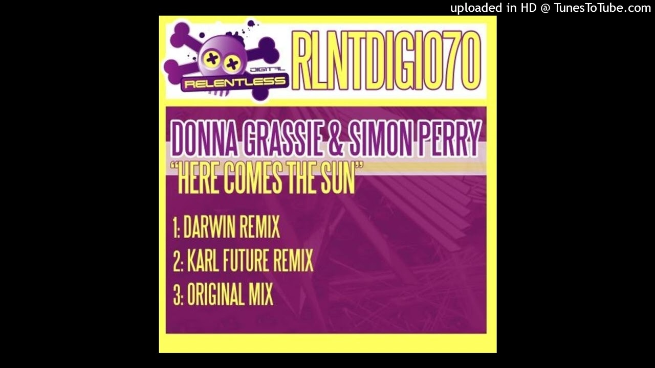 Simon Perry, Donna Grassie - Here Comes The Sun (Darwin Remix)