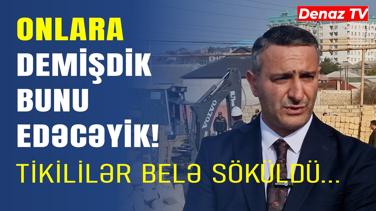Sizə Xəbərdarlıq Etmişdik Axı Bunu Edəcəyik:  Abşeronda Qanunsuz Tikililər Belə Söküldü...