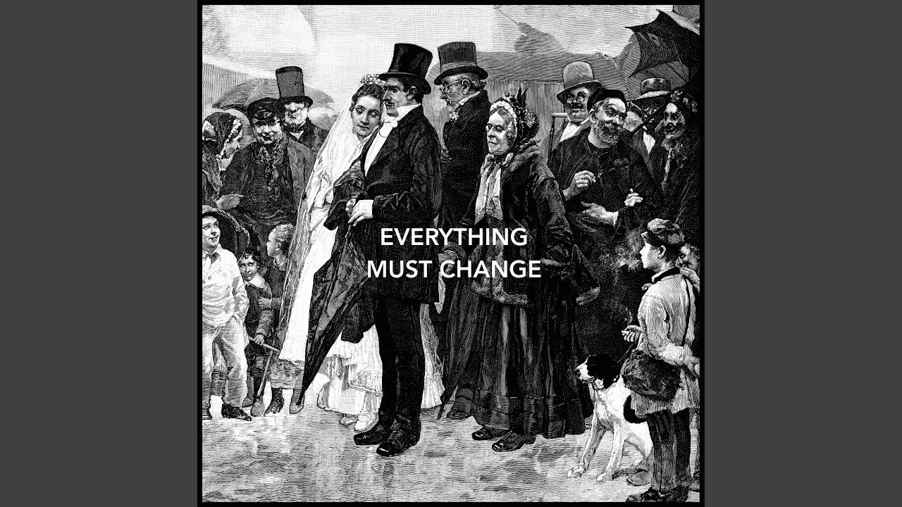 Everything Must Change
