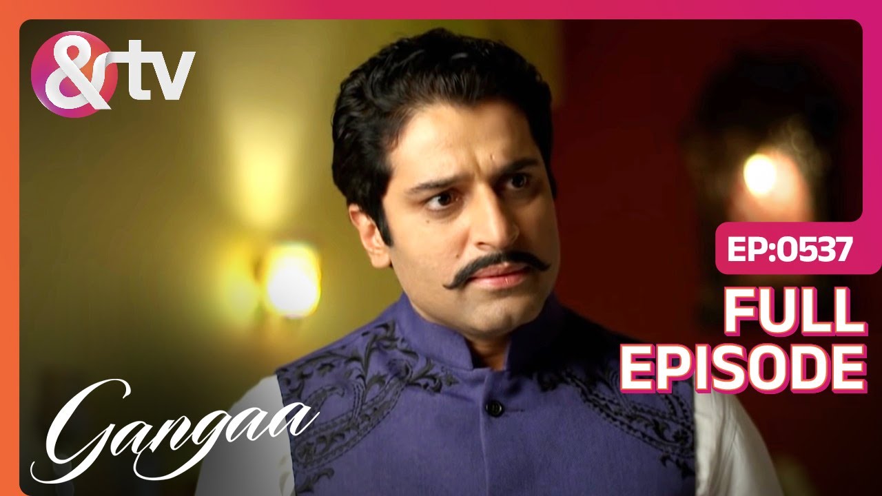 Pratap और Shiv को लेकर Maa Ji लेगी कैसा Decision? | Gangaa | Full Ep. 537 | @And TV