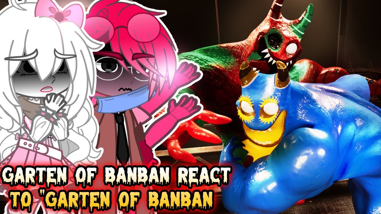 Garten of Banban react to 