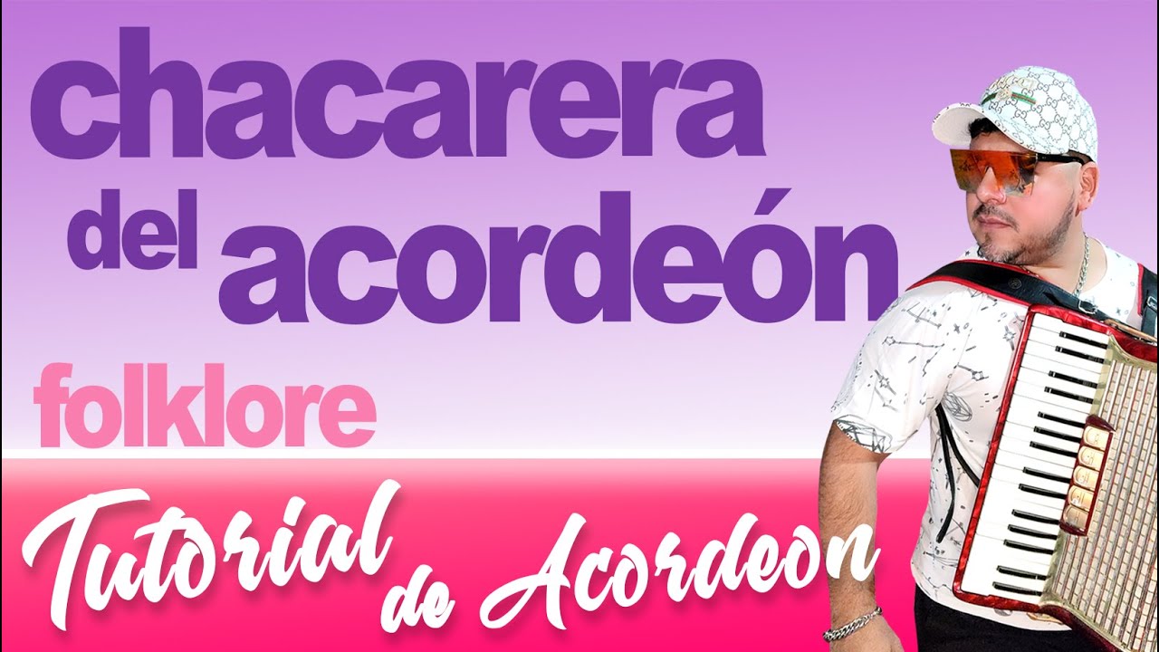 TUTORIAL: CHACARERA DEL ACORDEON  (Chacarera)