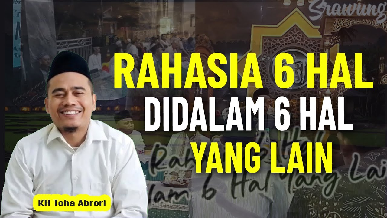 RAHASIA 6 HAL DI DALAM 6 HAL  || KH TOHA ABRORI