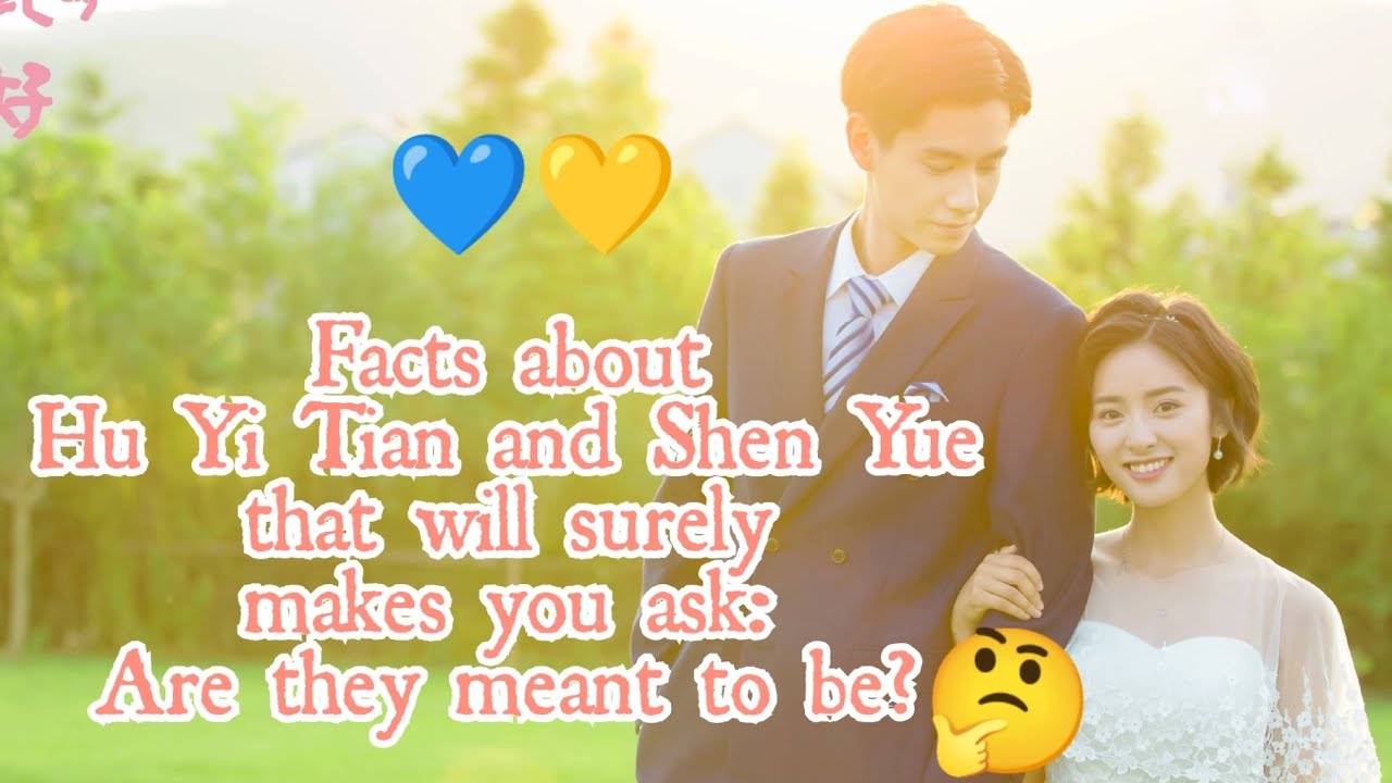 Amazing Facts about Hu Yi Tian and Shen Yue
