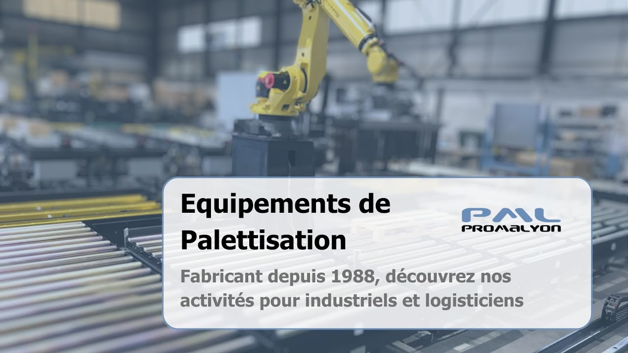 Fabricant depuis 1988 de palettiseurs pour industriels et logisticiens | Promalyon