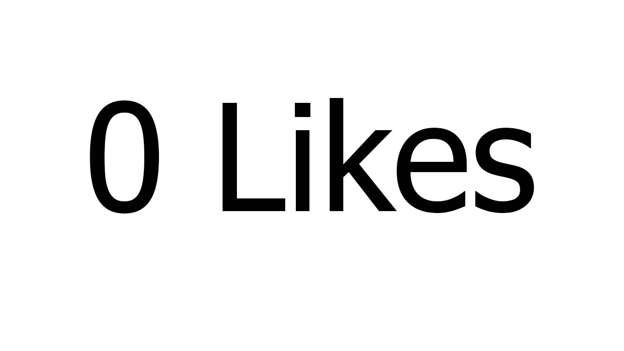 This Video Has 0 Likes :(
