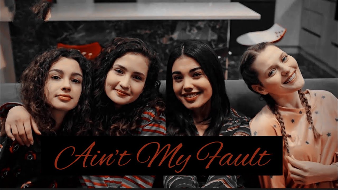 Kardeşlerim Girl’s / Ain’t My Fault /