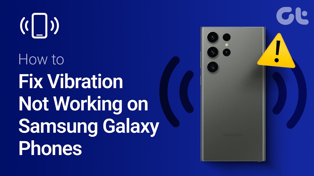 How To Fix Vibration Not Working on Samsung Galaxy Phones