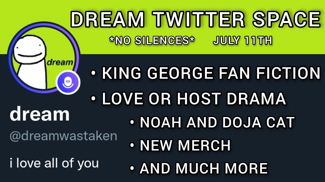 Dream Twitter Space (No Silences) July 11th 2022