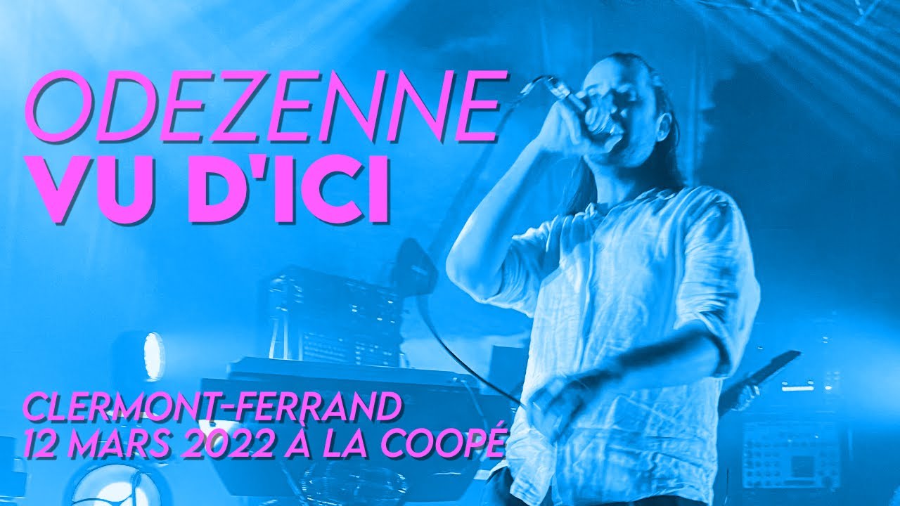 ODEZENNE - Vu d'ici [Coopérative de Mai] CLERMONT-FERRAND 12 mars 2022